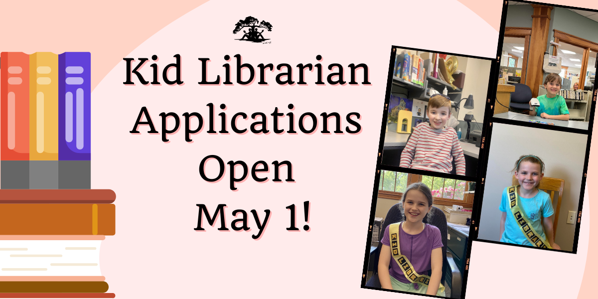 Kid Librarian applications open May 1! Includes photos of the 2024 Kid Librarians. 