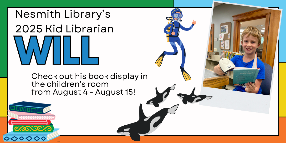 Nesmith Library's Kid Librarian Will-- with a photo of Will scanning a book at the circulation desk.