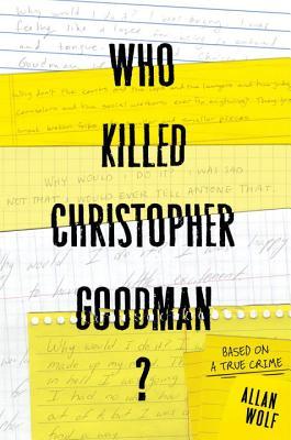 Who Killed Christopher Goodman? by Allan Wolf