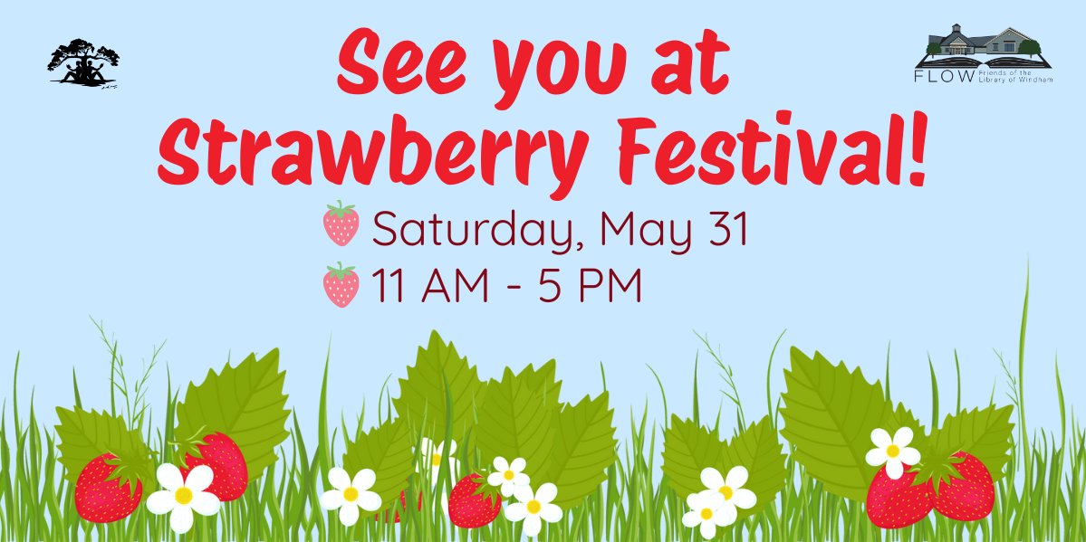 See you at Strawberry Festival! Saturday, May 31, 11 AM - 5 PM
