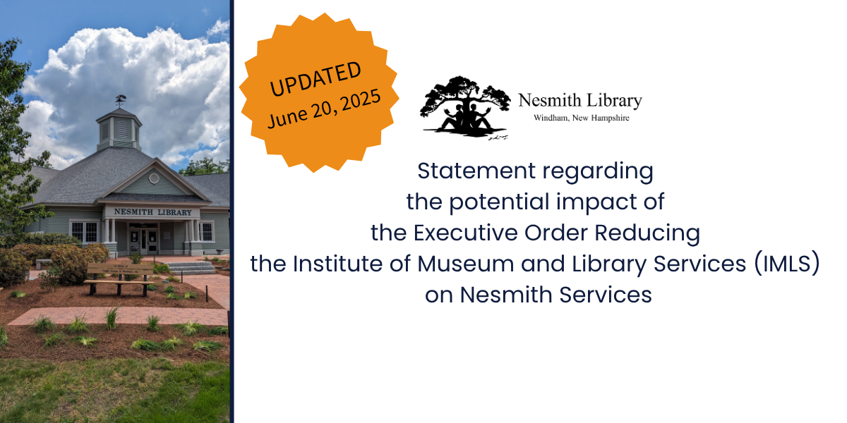 UPDATE Photo of the library in spring, with the text "Statement Ragarding the Potential Impact of Executive Order Reducing the Institute of Museum and Library Services (IMLS) on Nesmith Services"