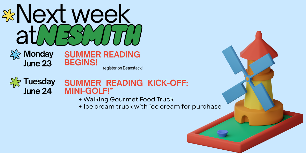 Next Week at Nesmith: Summer Reading Begins and Kick-Off event